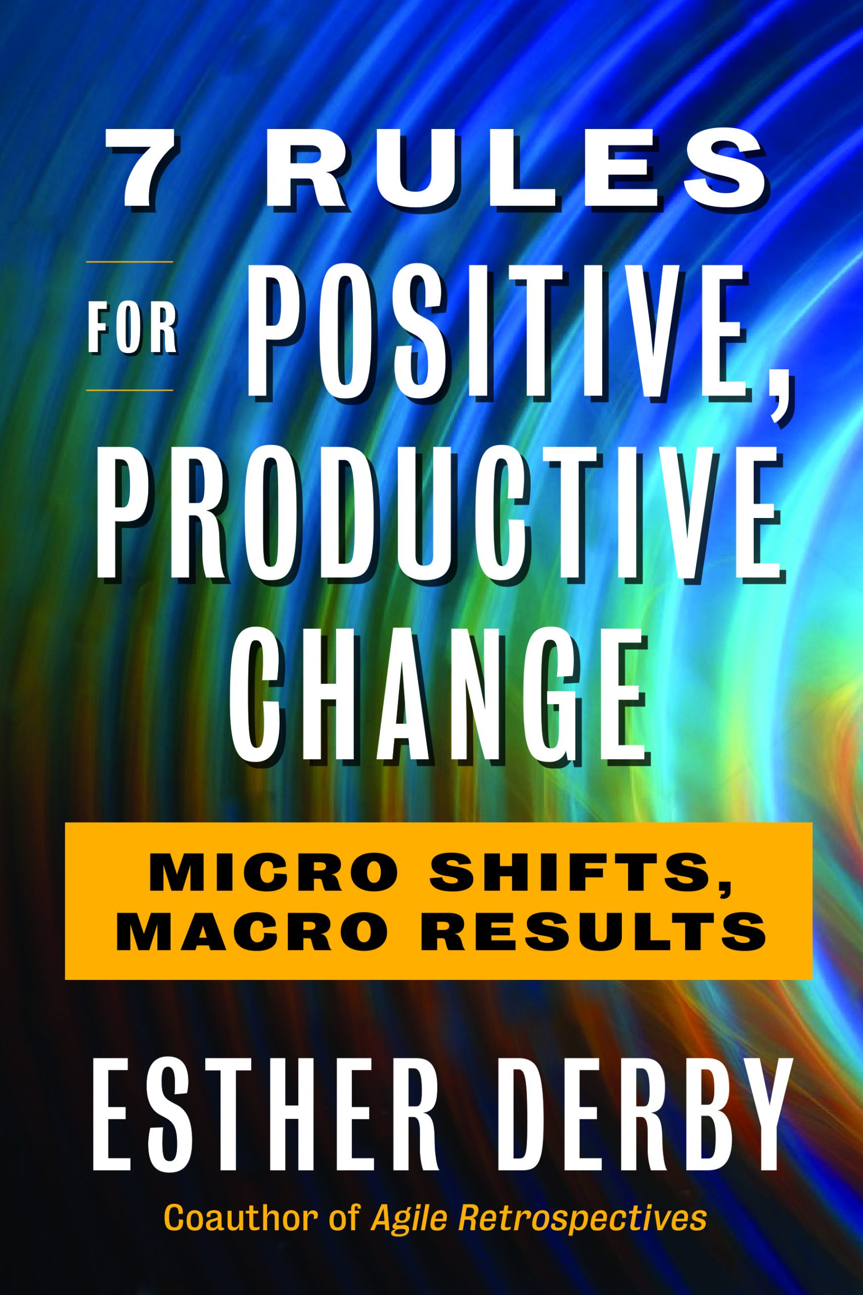 7 Rules for Positive Productive Change Book Cover